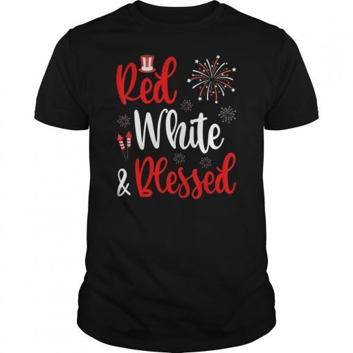 Red White & Blessed Fireworks 4th of July Patriotic T-Shirts