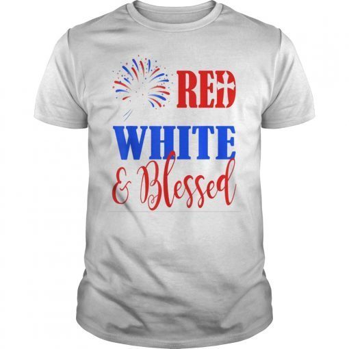 Red White & Blessed Shirt 4th of July Cute Patriotic America T-Shirt