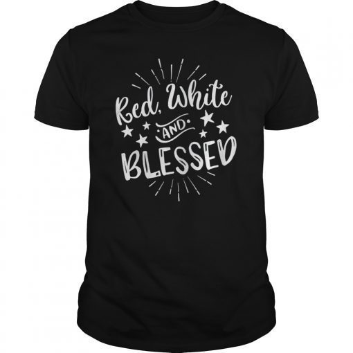 Red White & Blessed Shirt 4th of July Cute Patriotic America Tee Shirts