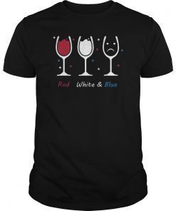 Red White & Blue Funny Wine Glass T Shirt