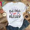 Red White and Blessed Patriotic 4th of July Shirt USA Independence Day Tee