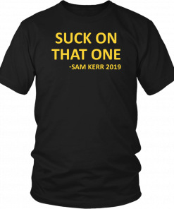 SUCK ON THAT ONE SHIRT SAM KERR 2019