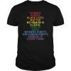 Science is real Black Lives Matter Love is Love Shirt