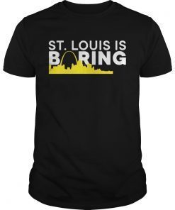 St Louis is boring funny Chicago Baseball Rivalry shirt