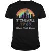 Stonewall Riots 50th NYC Gay Pride LBGTQ Rights T-Shirt