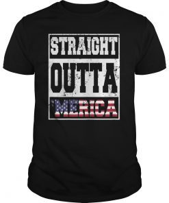 Straight Outta Merica 4th of July America Flag Pride Gift T-Shirt