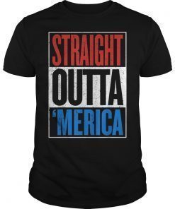 Straight Outta Merica USA Distressed 4th of July T-Shirt