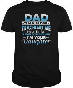 Thank You For Teaching Me How To Be A Man Father's Day Tee Shirt