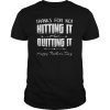 Thanks for not hitting it and quitting it shirt