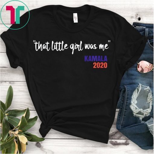 That Little Girl Was Me Kamala 2020 T-Shirt