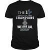 The 1st Stanley Cup Final Champions we are all Blues shirt