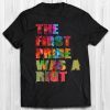 The First Pride Was A Riot Pride Parade Shirt NYC 50th Anniversary LBGTQ Rights Rainbow Flag Gift Shirt For Gay Lesbian Bi Transgender