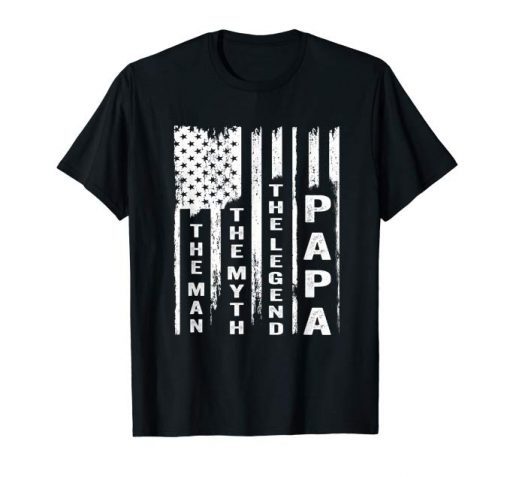 The Man The Myth The Legend Papa Shirt US Flag