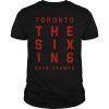 The Six In 6 Toronto Basketball 2019 Champions T-Shirt