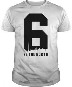 The Six We The North Toronto Raptors NBA Champions Shirt