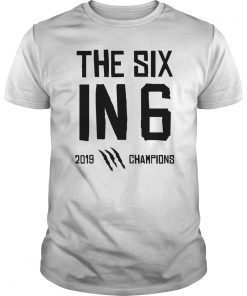 The Six in 6 2019 Champions Basketball T-Shirts