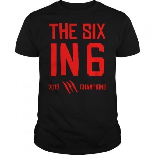 The Six in 6 2019 Champions Basketball Tee Shirts