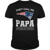 They Call Me Papa New England Fans Shirt Father's Day Gifts
