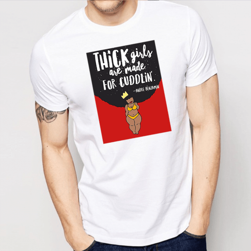 Thick Girls Are Made For Cuddlin T-Shirt