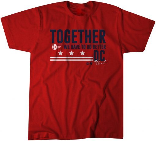 Together We Have To Do Better D.C. Gun Violence T-Shirt