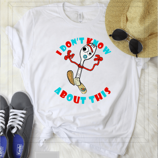 Toy Story Forky I Don’t Know About This Shirt