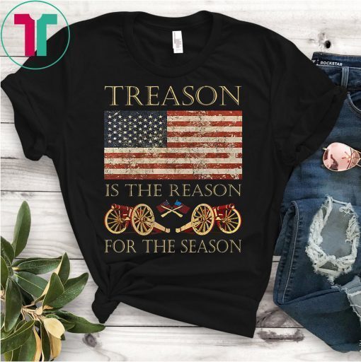 Treason Is The Reason For The Season Independence Day T-Shirt