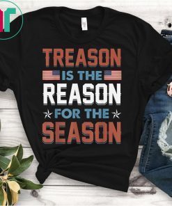 Treason Is The Reason For The Season T-Shirt
