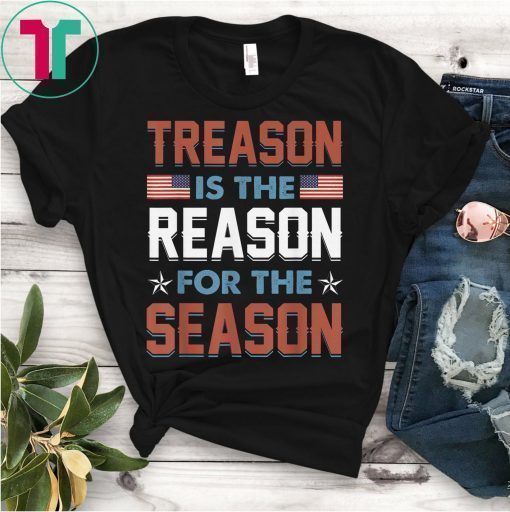 Treason Is The Reason For The Season T-Shirt