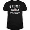 Trump 2020 Make Liberals Cry Again Shirt