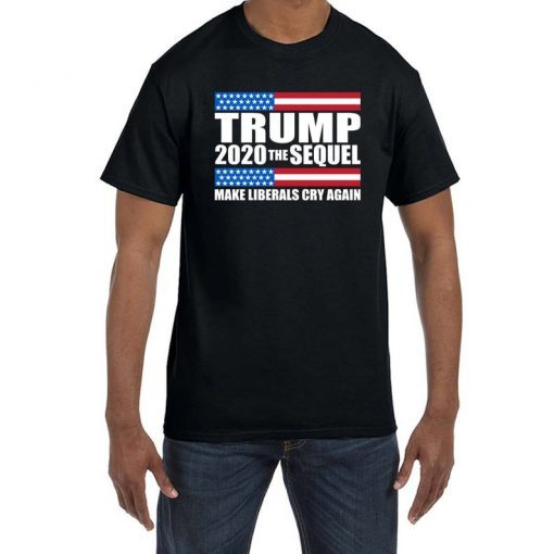 Trump 2020 the Sequel make liberals cry again Men's T-shirt