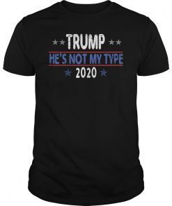Trump He’s Not My Type Shirt