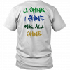 U SHINE - I SHINE - WE ALL SHINE SHIRT YNW MELLY - WE ALL SHINE TOUR