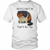 UNDERESTIMATE ME THAT’LL BE FUN SHIRT PUDGE THE CAT