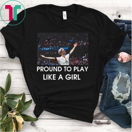US Women Soccer team player Fan T-Shirt proud to play like a girl Shirt