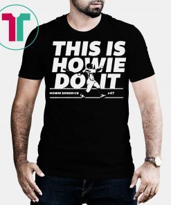 Howie Kendrick This Is Howie Do It Shirt