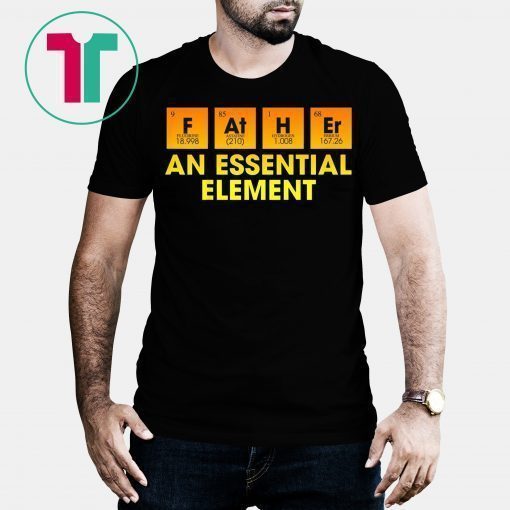 Dad An Essential Element Father's Day Periodic Table T-Shirt