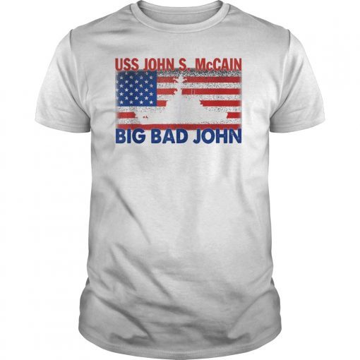 Uss John McCain t shirt The Big Bad John ddg-56 Unisex shirt