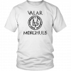 VALAR MORGHULIS SHIRT GAME OF THRONES