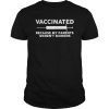 Vaccinated Because My Parents Weren't Morons Funny T-Shirt