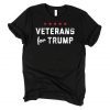 Veterans For Trump Unisex T-Shirt Trump T Shirts, Patriotic Veterans Shirt, MAGA, Veteran Gifts, USA