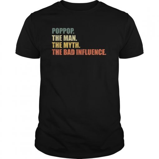 Vintage Poppop The Man The Myth The Bad Influence T-Shirt