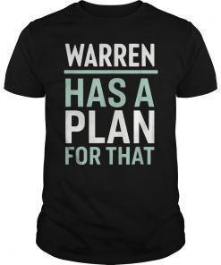 Warren has a plan for that Elizabeth 2020 Shirt