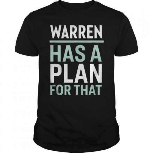 Warren has a plan for that Elizabeth 2020 Shirt