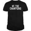 We Are Champions NBA Finals Playoff Champions 2019 Shirt