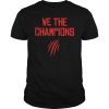We Are Champions Toronto Raptors NBA Finals Playoff Champions 2019 Shirt