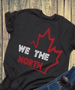 We The North Canada Shirt Toronto Raptors NBA Champions 2019 Finals TShirt