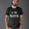 We The North Tee, Game of Thrones, House Stark, Raptors T Shirt-Basketball Champions Shirt