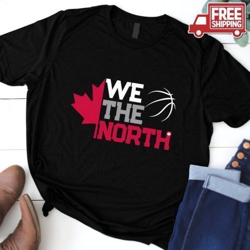 We The North Toronto NBA Champions 2019 T-Shirt