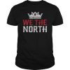 We the North Toronto Basketball NBA Champions 2019 Playoff T-Shirts