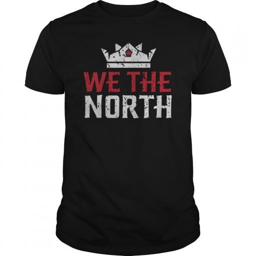 We the North Toronto Basketball NBA Champions 2019 Playoff T-Shirts